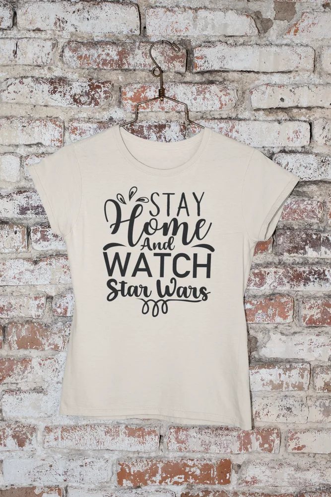 Дамска тениска с щампа Надпис STAY HOME AND WATCH Star Wars